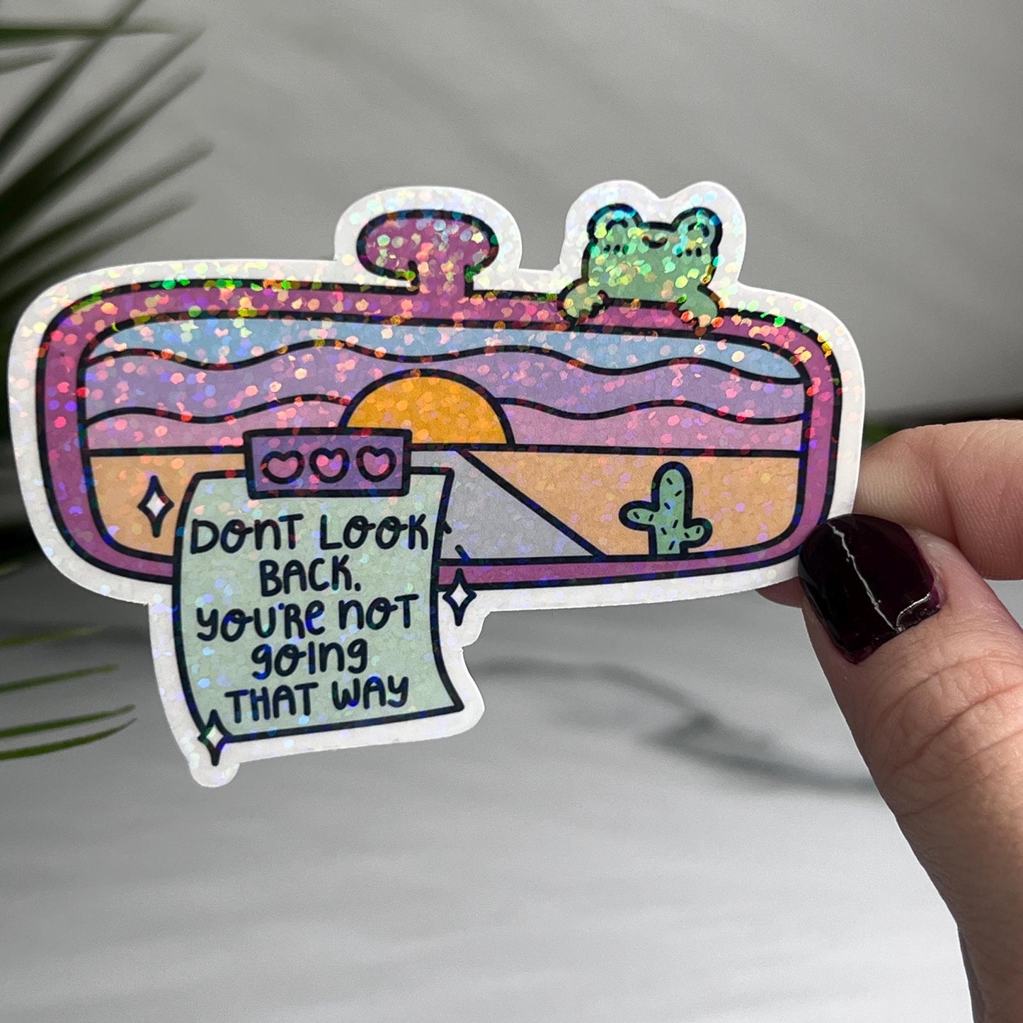 Don’t Look Back You Aren’t Going that Way Holographic Sticker Mental Health Sticker Sparkly Spread Positivity Good Vibes Decal Inspirational