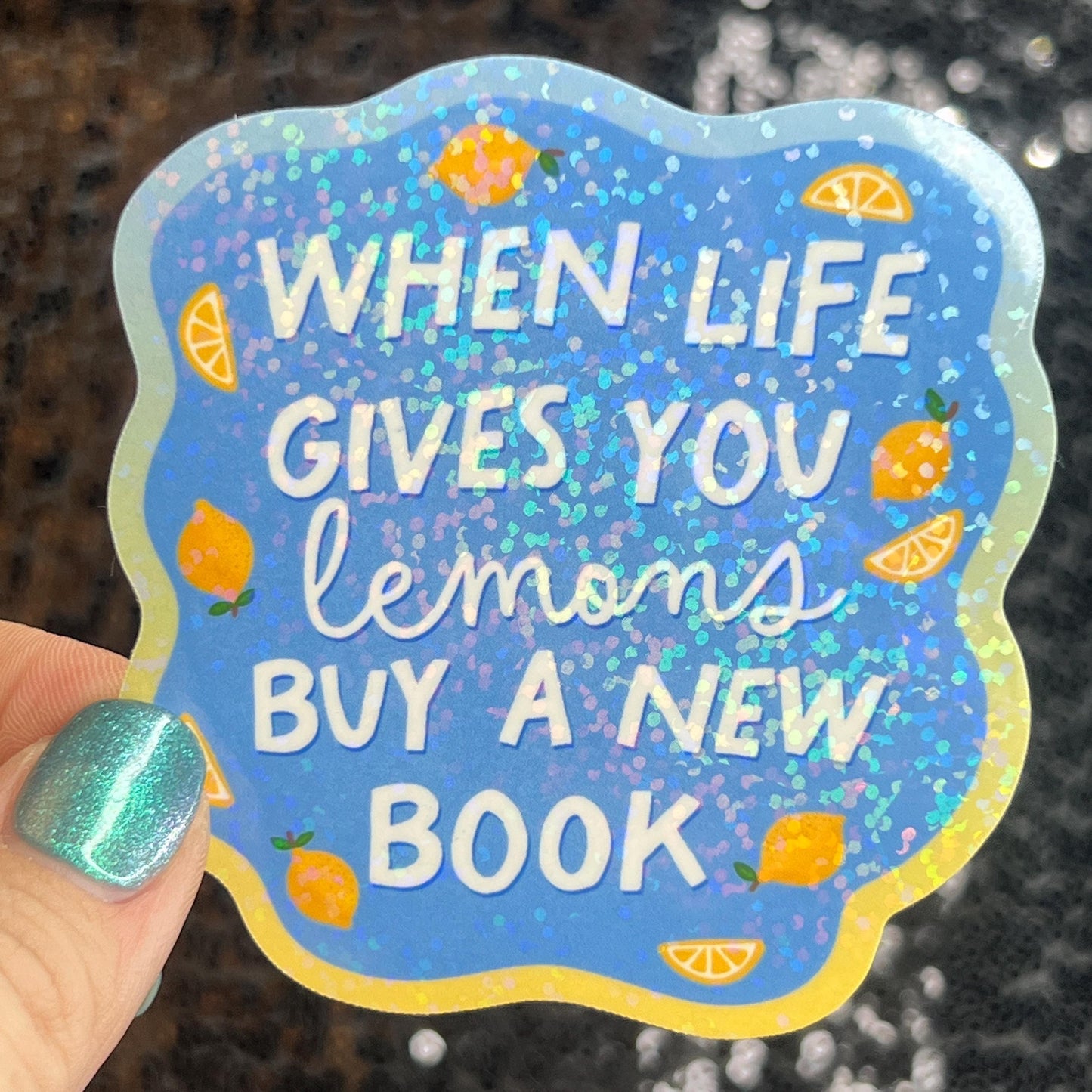 When Life Gives You Lemons Buy A Book Sparkly Sticker Holographic Book Book Lover, Spicy Dark Romance, Booktok, kindle  laptop Romance Decal