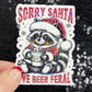 Sorry Santa I’ve Been Feral Christmas Raccoon Sticker – Funny Holographic Holiday Sticker, 3-Inch Party Decal | Xmas Gift & Stocking Stuffer