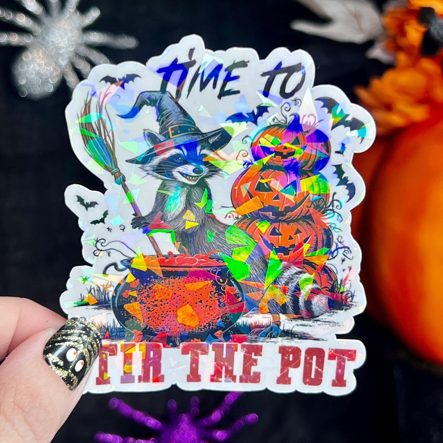It's Time To Stir The Pot Halloween Raccoon Holographic Sticker Mental Health Sparkly Spread Positivity Good Vibes Decal Inspirational