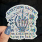 Everything Happens for a Reason, But What the F*ck Silly Dark Humor Holographic Sticker Sparkly Spread Positivity Good Vibes Decal