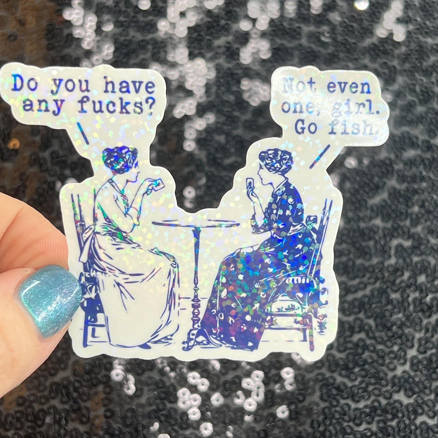 Do You Have Any Fs Not Even One Go Fish Funny Holographic Sticker Mental Health Sticker Sparkly Spread Positivity Good Vibes Decal Silly