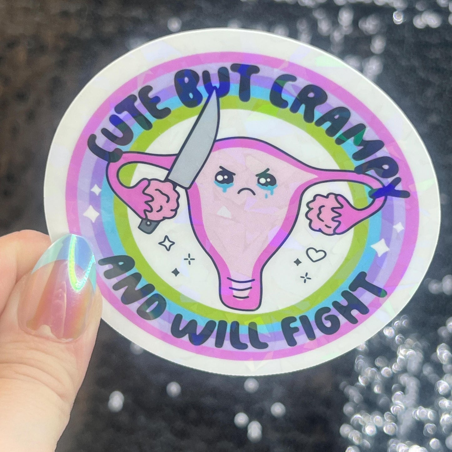 Cute but Crampy And Will Fight Silly Dark Humor Funny Holographic Sticker Sparkly Girly PMS Period Spread Positivity Good Vibes Decal
