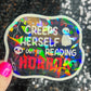 Creeps Herself Out By Reading Horror Holographic Sticker Decal, Spicy Dark Romance, Horror Bookish kindle laptop Reader Bookish Present Gift