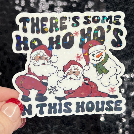 Holographic 'There’s some hos in this house’, 3-Inch Holiday Decal with Santa in Chimney Xmas Festive Gag Gift Santa twerking sticker