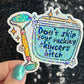 Don't skip your freakin skincare bitch Self Care Holographic Sticker Mental Health Spread Positivity Decal Inspirational Work