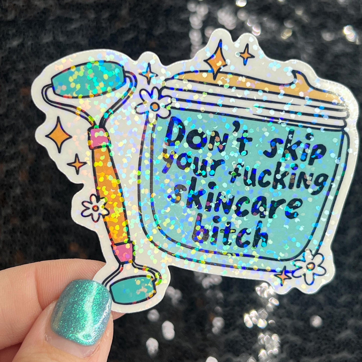 Don't skip your freakin skincare bitch Self Care Holographic Sticker Mental Health Spread Positivity Decal Inspirational Work