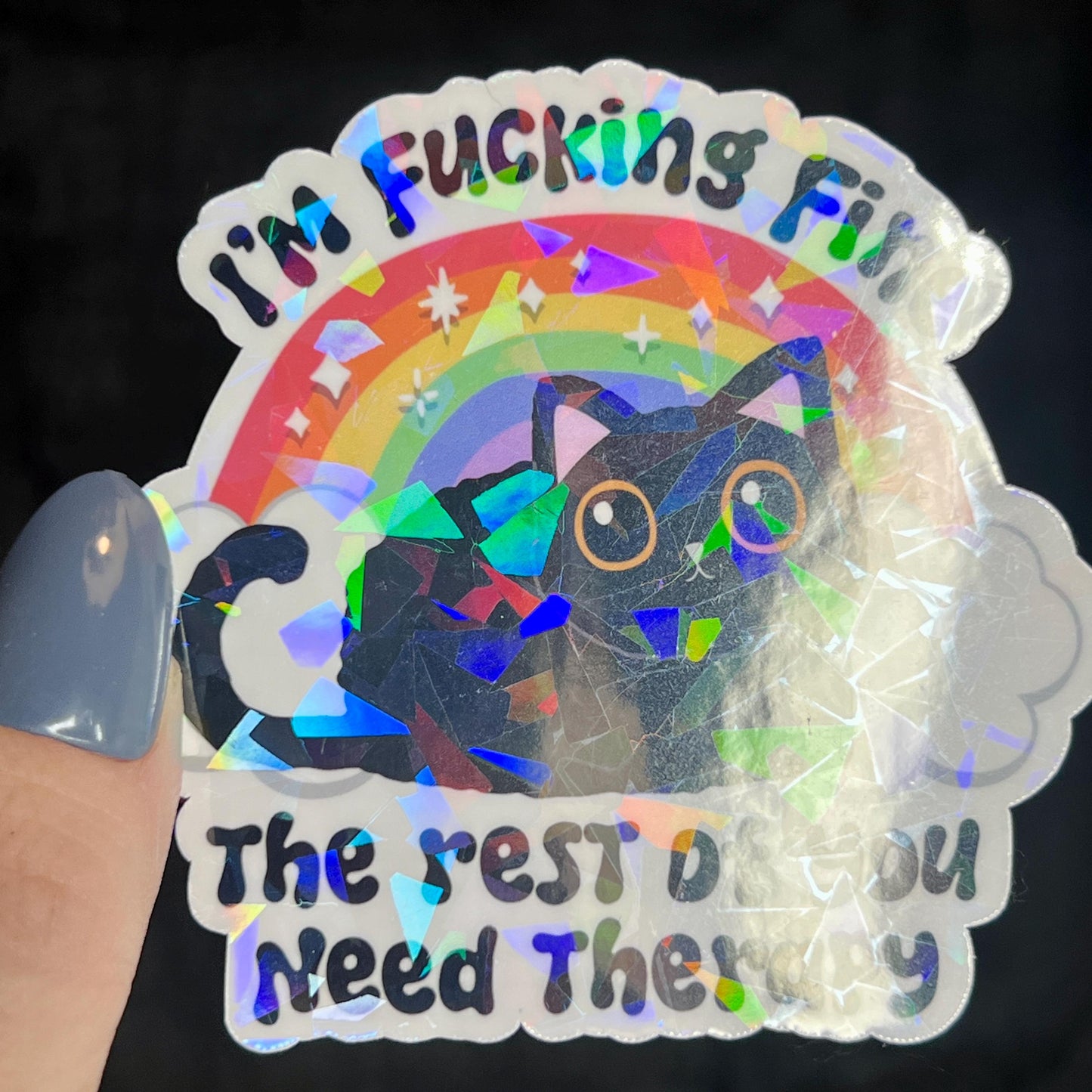Im Freaking Fine The Rest of You Need Therapy Holographic Sticker Mental Health Sticker Positivity ADHD Inspirational Self Care Decal