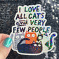 I like cats and very few people Holographic Sticker Orange Cat silly humor decal Cute Adorable Kitty Decal Introverted Home Body