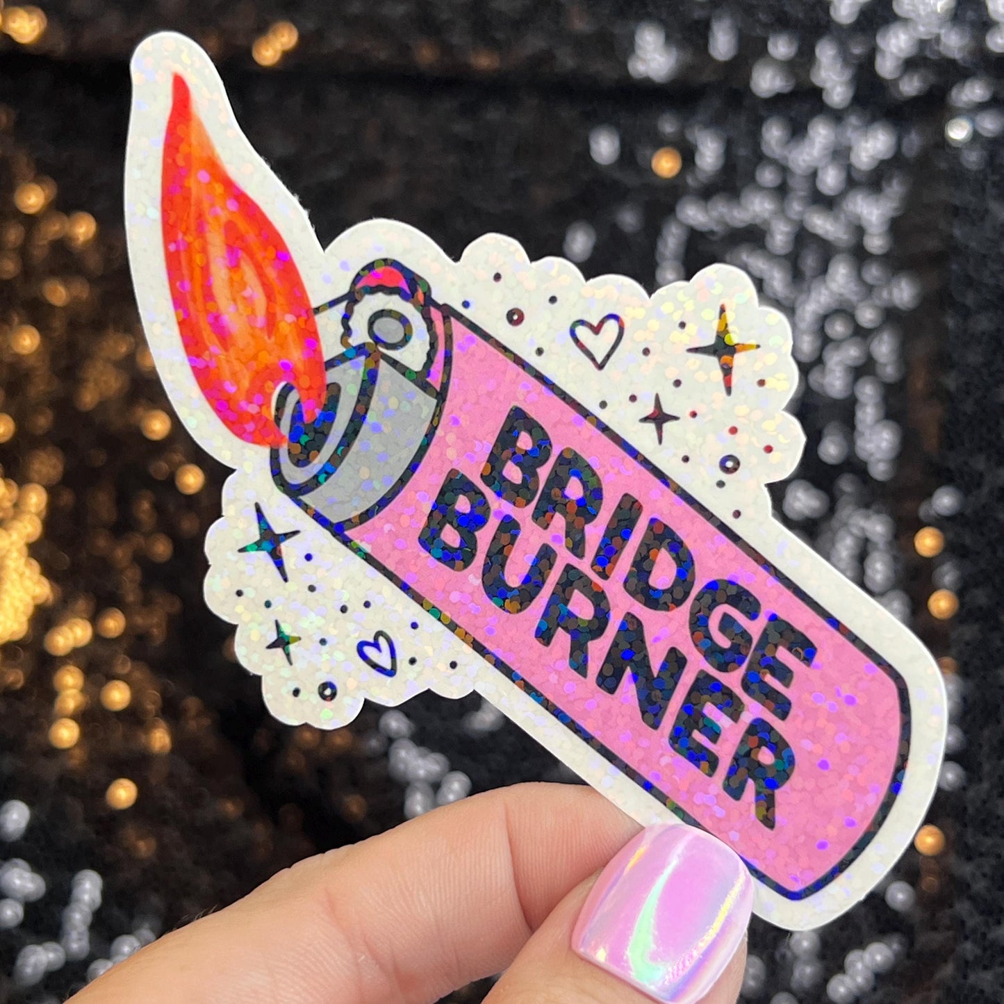 Bridge Burner Sparkly Holographic Sticker Protect Your Mental Health Spread Good Vibes Decal ADHD Neurodivergent Sticker