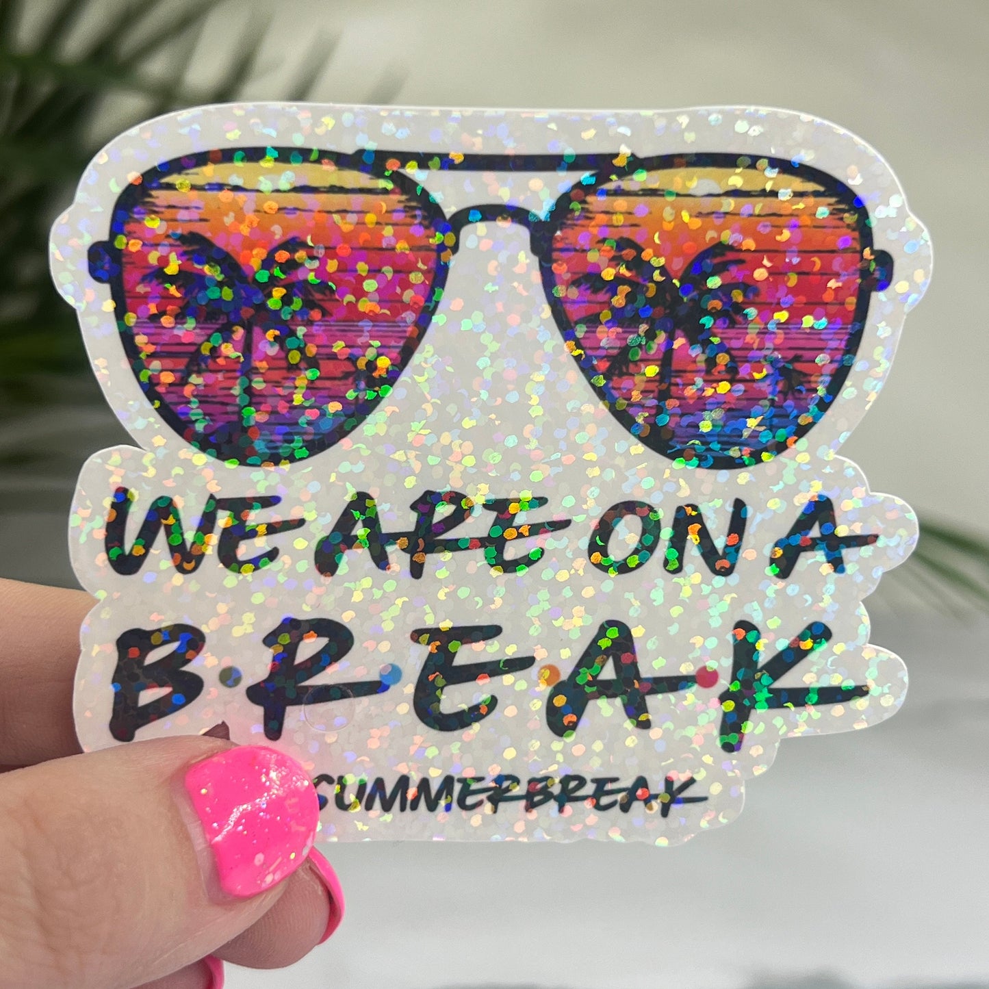 Summer Break We Are on Break Sunset Holographic Sparkly Sticker Beach Life Decal Boating Sticker Summer Vacation Ocean Life Sticker Cruise