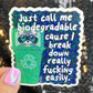 Just call me biodegradable cause I break down easily Raccoon Silly Holographic Sticker Mental Health Sticker Spread Positivity Good Vibes