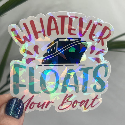 Whatever Floats Your Boat Holographic Sparkly Sticker Boating Outdoor Decal Nature Adventure Sticker Lake House Sticker Lake Life