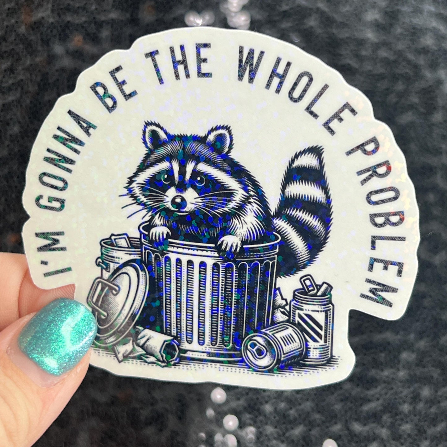 I’m Gonna Be the Whole Problem Silly Holographic Sticker Mental Health Sticker Sparkly Spread Positivity Good Vibes Decal Inspirational