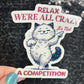 Relax we're all crazy its not a competition Funny Holographic Sticker Mental Health Sticker Sparkly Spread Positivity Good Vibes Decal