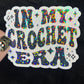 In My Crochet Era Sparkly Holographic Crocheter Sticker sewing Waterbottle sticker Craft Sticker Fabric Decal Cross Stitch Sticker