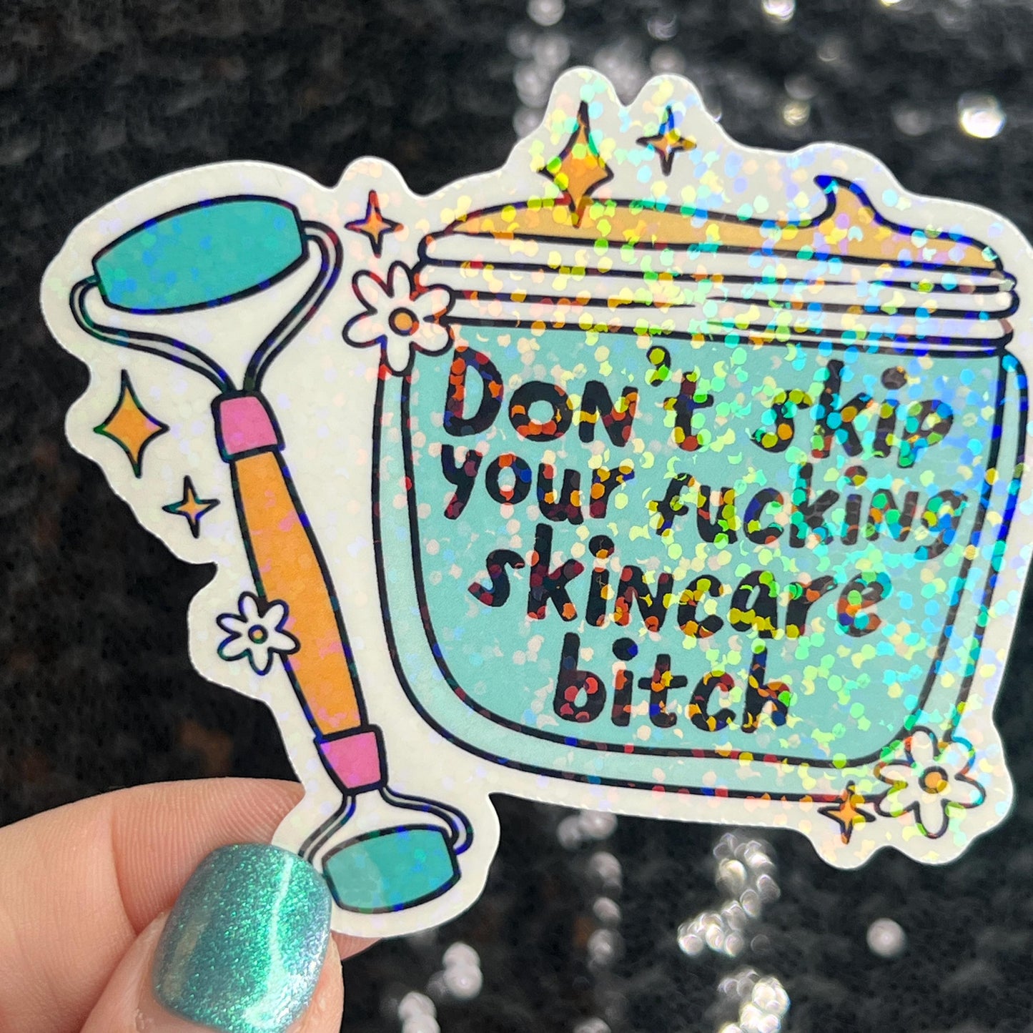 Don't skip your freakin skincare bitch Self Care Holographic Sticker Mental Health Spread Positivity Decal Inspirational Work