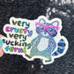 Very Crusty Very F*cking Feral Mindful Silly Humor Holographic Sticker Sparkly Spread Positivity Good Vibes Decal Girly Mental Health