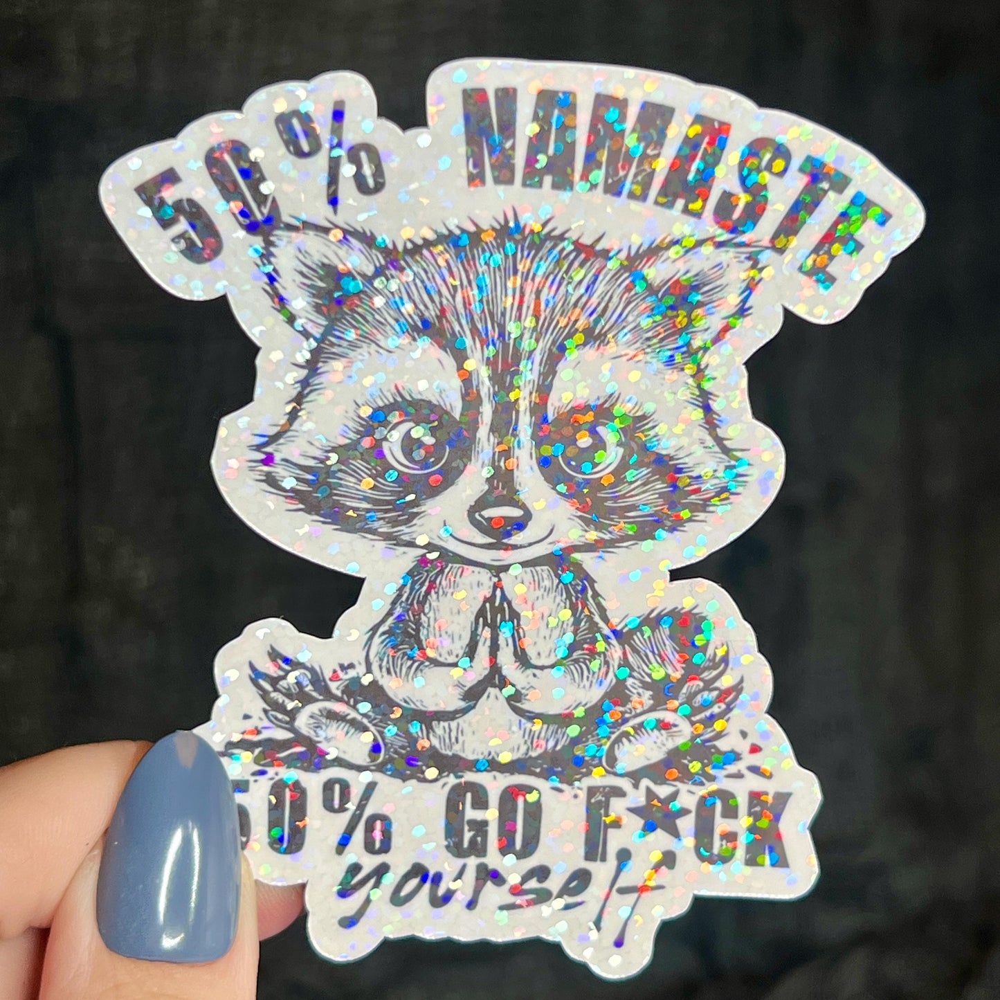 50 Namaste 50 Go F*** Yourself Raccoon Holographic Sticker Mental Health Sticker Positivity Good Vibes Decal Inspirational Self Care Yoga