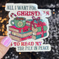 All I Want for Christmas is to Read my TBR Pile in Peace Holographic Sticker Xmas Bookish Kindle Reader Decal Book Lover Christmas Gift