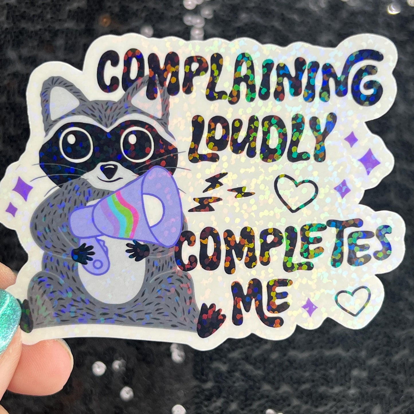 Complaining loudly completes me Holographic Sticker Mental Health Sparkly Spread Positivity Good Vibes Decal  Humor