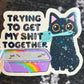 Trying to Get my Shit Together Sparkly Holographic Sticker Black Cat Mental Health Spread Good Vibes Decal ADHD Neurodivergent Sticker