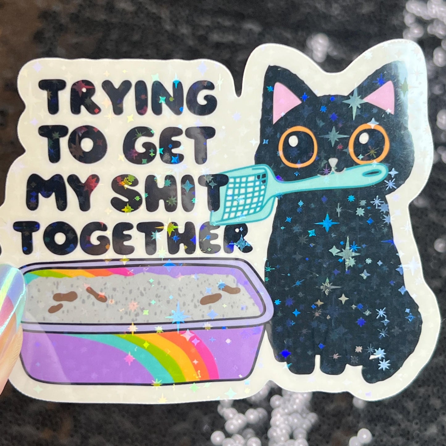 Trying to Get my Shit Together Sparkly Holographic Sticker Black Cat Mental Health Spread Good Vibes Decal ADHD Neurodivergent Sticker