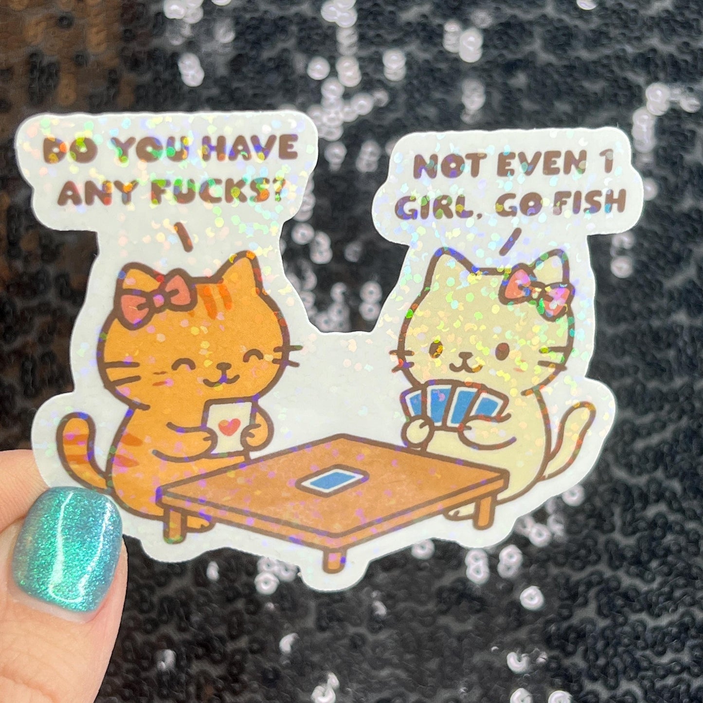 Do You Have Any Fs Not Even One Go Fish Cat  Funny Holographic Sticker Mental Health Sticker Sparkly Spread Positivity Good Vibes Decal