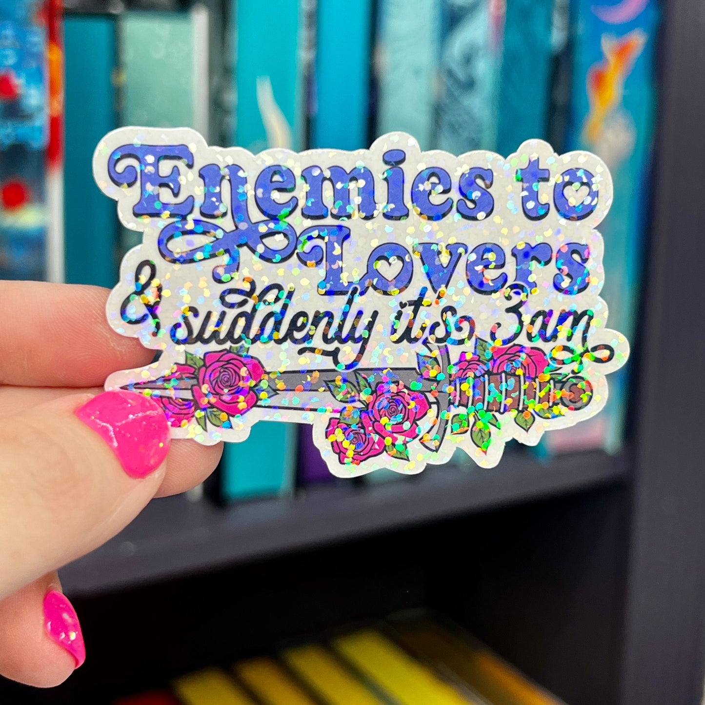 Enemies to Lovers & Suddenly it's 3 am Sticker Holographic Book Lover Sparkly Decal, Spicy Dark Romance Bookish, kindle waterbottle laptop