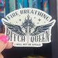 Fire Breathing B**** Queen I Will Not Be Afraid Throne of Glass Holographic Sticker Aelin Tog water bottle decal TOG laptop sticker
