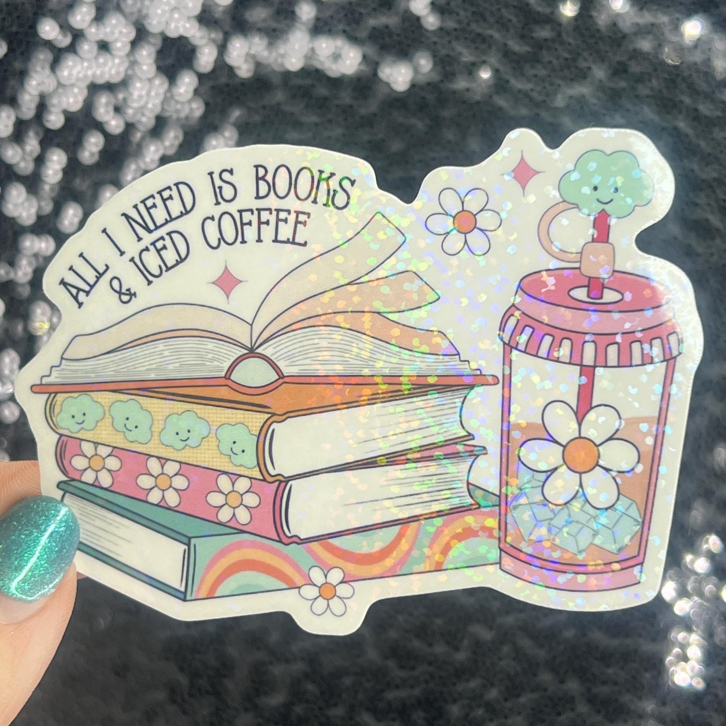 All I Need is Books and Iced Coffee Holographic Sticker – Handmade Summer Reader Vinyl – Water-Resistant Bookish Gift for Coffee Lovers