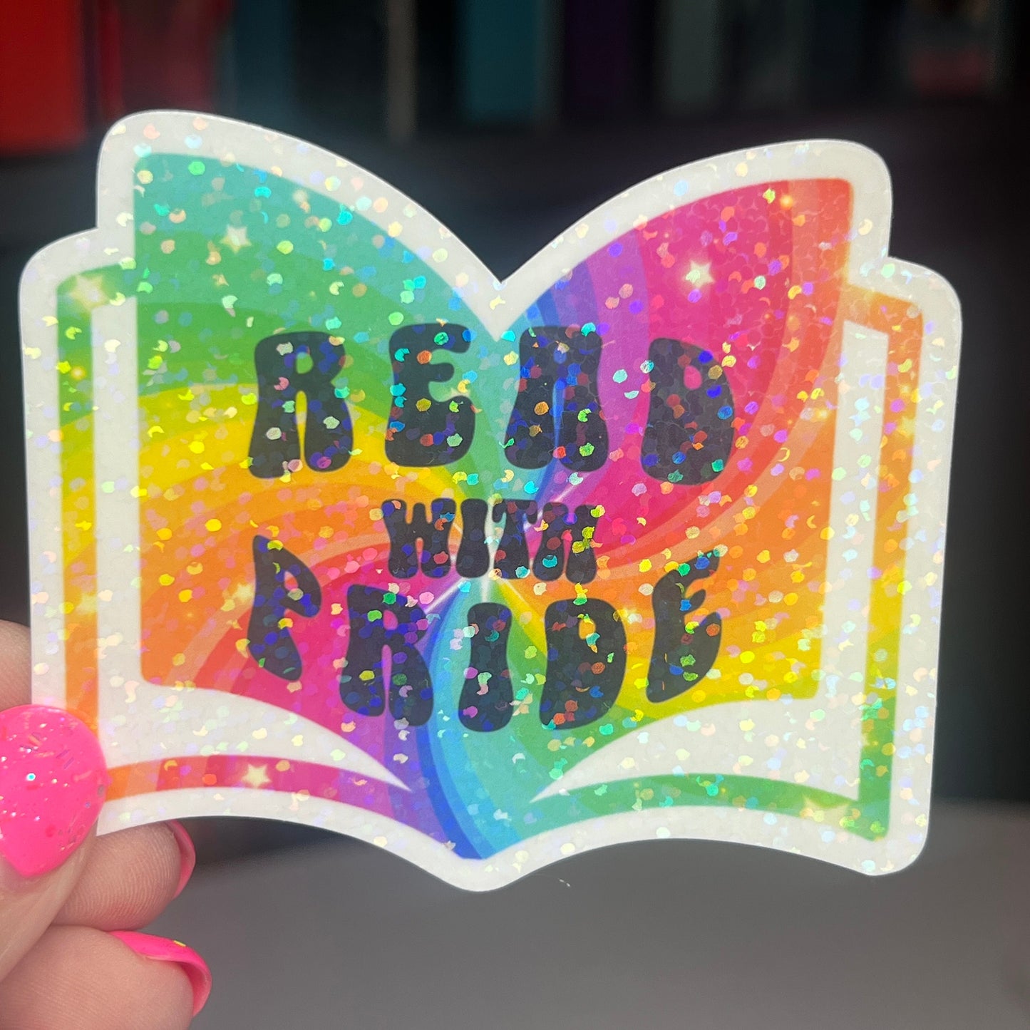Read with Pride Rainbow Holographic Sparkly Sticker Decal Booklover Pride Month LGBTQ+ Pride Sticker Bookish Glitter Sticker Kindle Decal