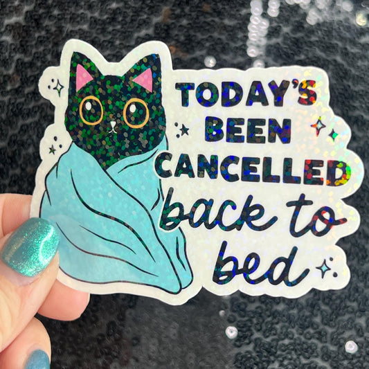 Today's Been Cancelled back to bed Holographic Sticker Mental Health Positivity Decal Inspirational Nap Time is the best time Sleep