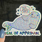 Seal of Approval You're Doing Amazing Sweetie Holographic Sticker Mental Health Sticker Spread Positivity Good Vibes Decal Inspirational