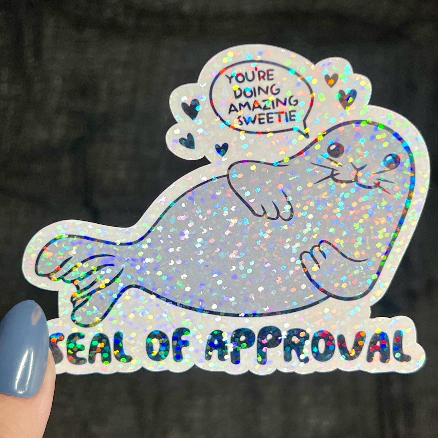 Seal of Approval You're Doing Amazing Sweetie Holographic Sticker Mental Health Sticker Spread Positivity Good Vibes Decal Inspirational