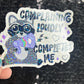 Complaining loudly completes me Holographic Sticker Mental Health Sparkly Spread Positivity Good Vibes Decal  Humor