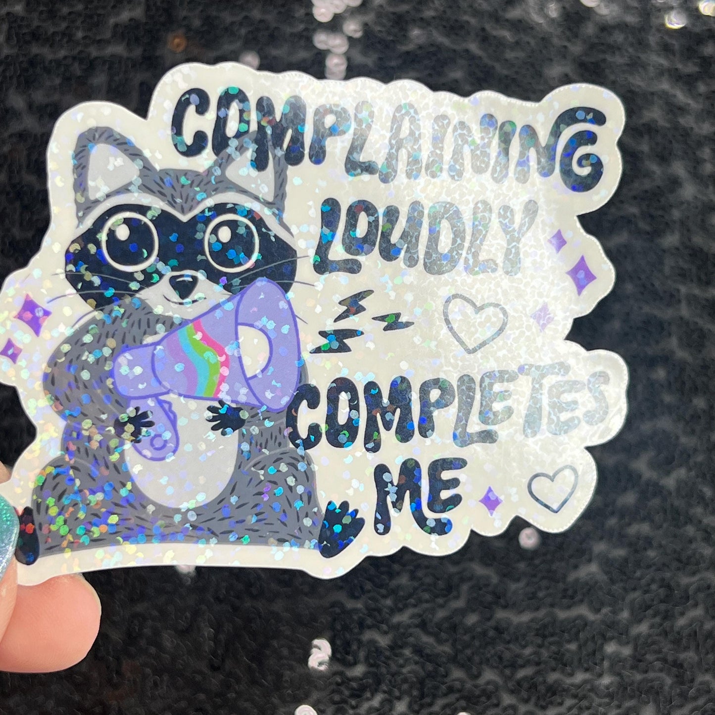 Complaining loudly completes me Holographic Sticker Mental Health Sparkly Spread Positivity Good Vibes Decal  Humor