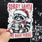 Sorry Santa I’ve Been Feral Christmas Raccoon Sticker – Funny Holographic Holiday Sticker, 3-Inch Party Decal | Xmas Gift & Stocking Stuffer