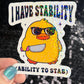 I have stability (ability to stab) Self Care Holographic Sticker Mental Health Spread Positivity Decal Inspirational Work