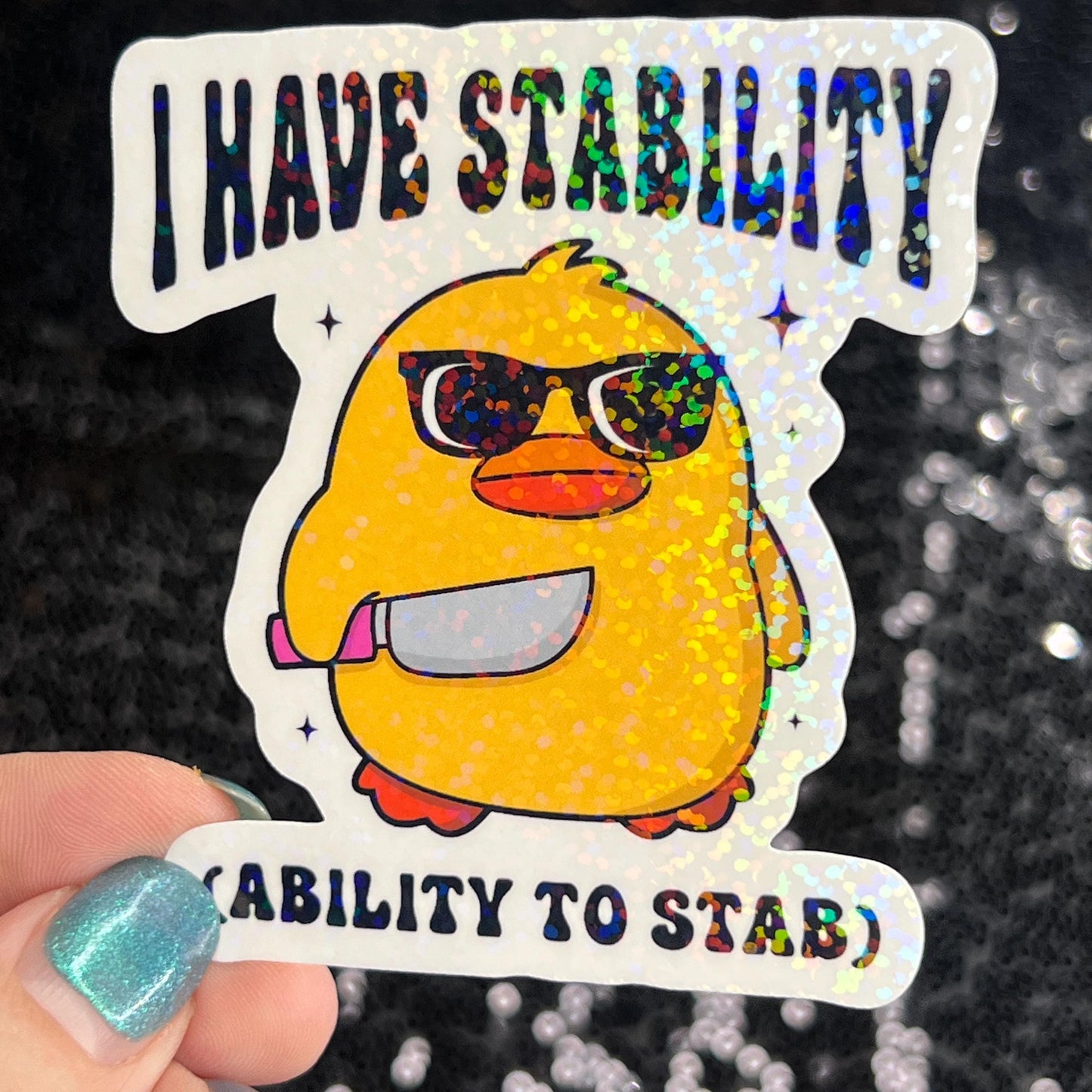 I have stability (ability to stab) Self Care Holographic Sticker Mental Health Spread Positivity Decal Inspirational Work