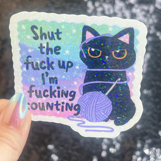 Shut the F Up I'm Fing Counting Knitting Yarn holographic sticker thimble quilting decal sewing machine sticker cross stitch sticker crochet