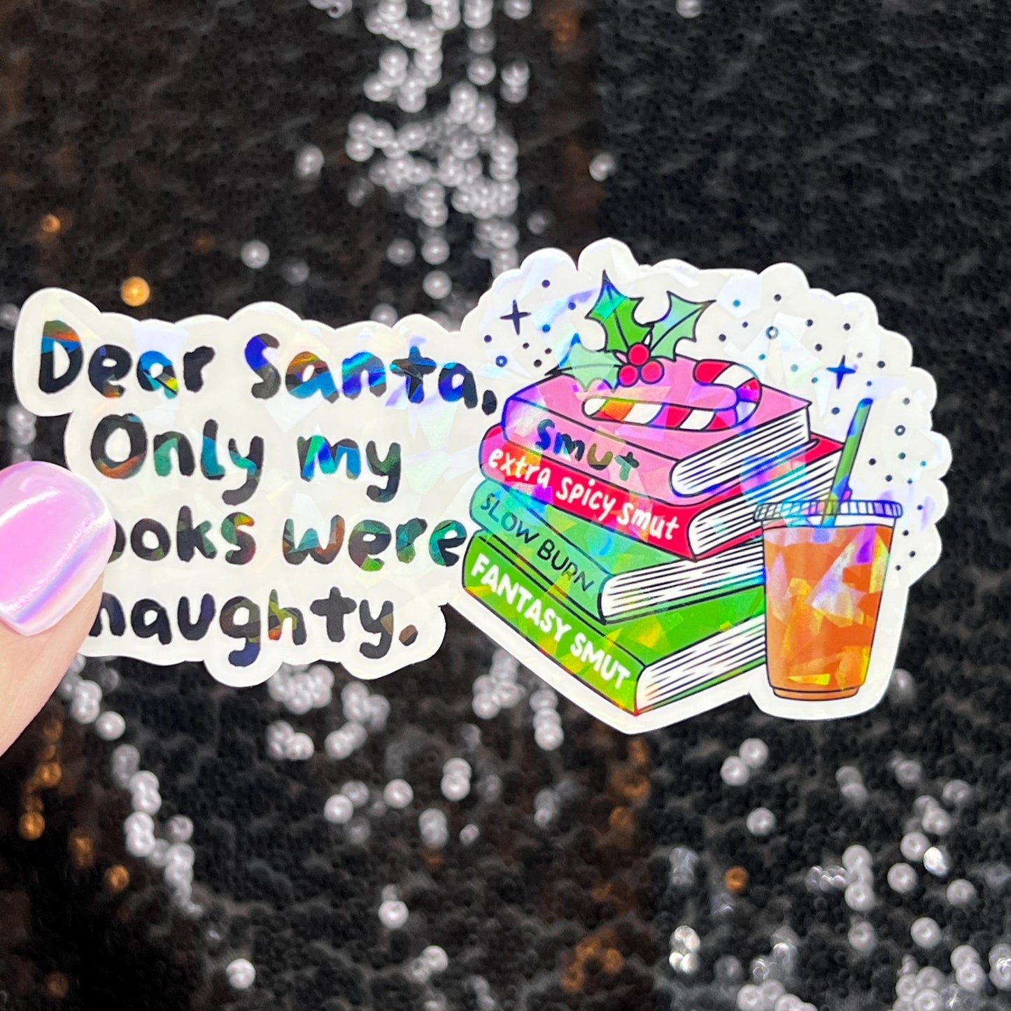 Dear Santa Only My Books Were Naughty Christmas Holographic Sticker Xmas Bookish Kindle Reader Decal Book Lover Christmas Gift Stocking
