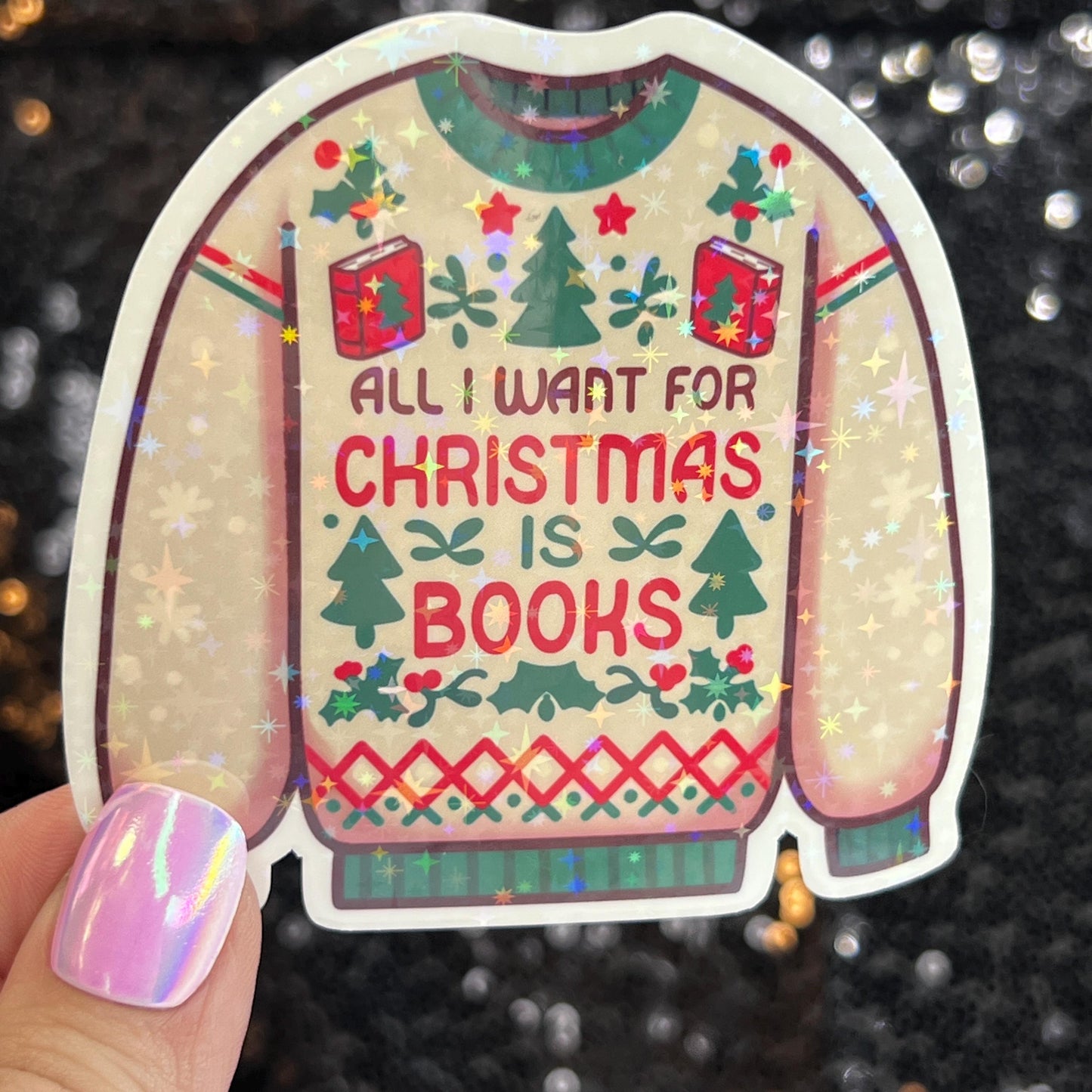 All I Want For Christmas is More Books Holographic Sticker, Xmas Bookish Kindle Sticker Reader Decal Book Lover Christmas Gift Book Club