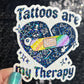 Tattoos are my therapy Holographic Sticker Mental Health Sticker Positivity ADHD Inspirational Self Care Tattoo addict