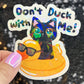 Don't duck with me Silly Dark Humor Holographic Sticker Sparkly Spread Positivity Good Vibes Funny Decal Murder Kitten