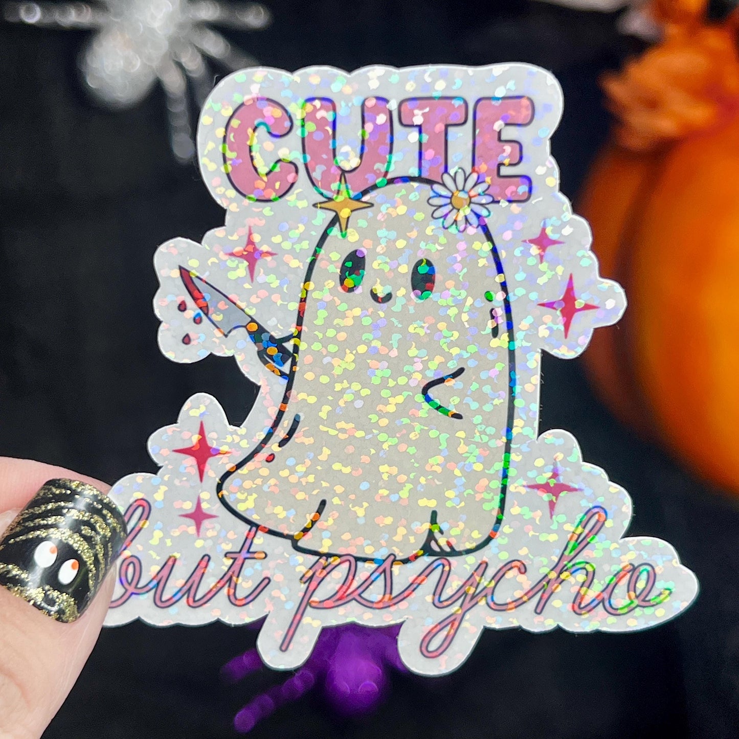 Cute But Psycho Cute Ghosty Spooky Season Halloween Holographic Sticker Mental Health Spread Positivity Good Vibes Decal Inspirational