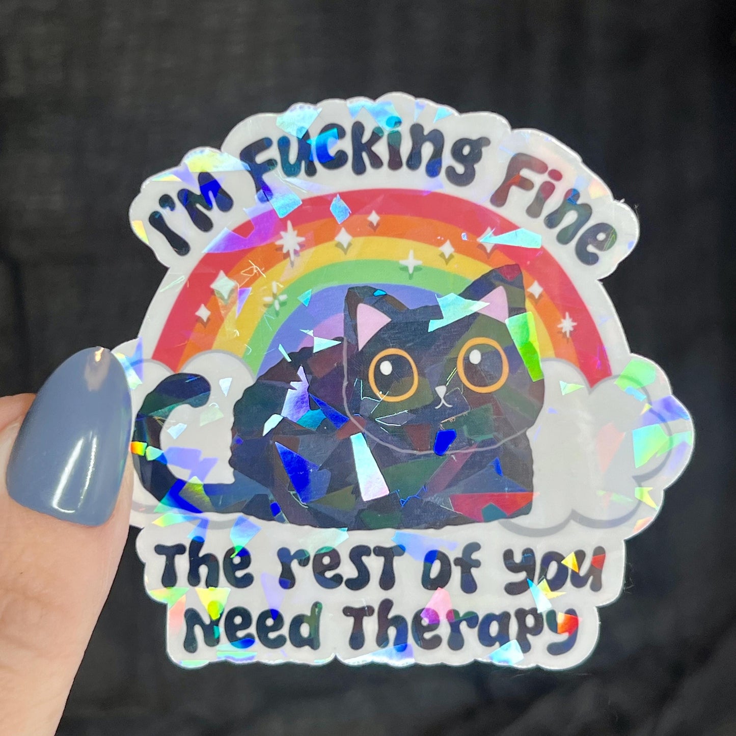 Im Freaking Fine The Rest of You Need Therapy Holographic Sticker Mental Health Sticker Positivity ADHD Inspirational Self Care Decal