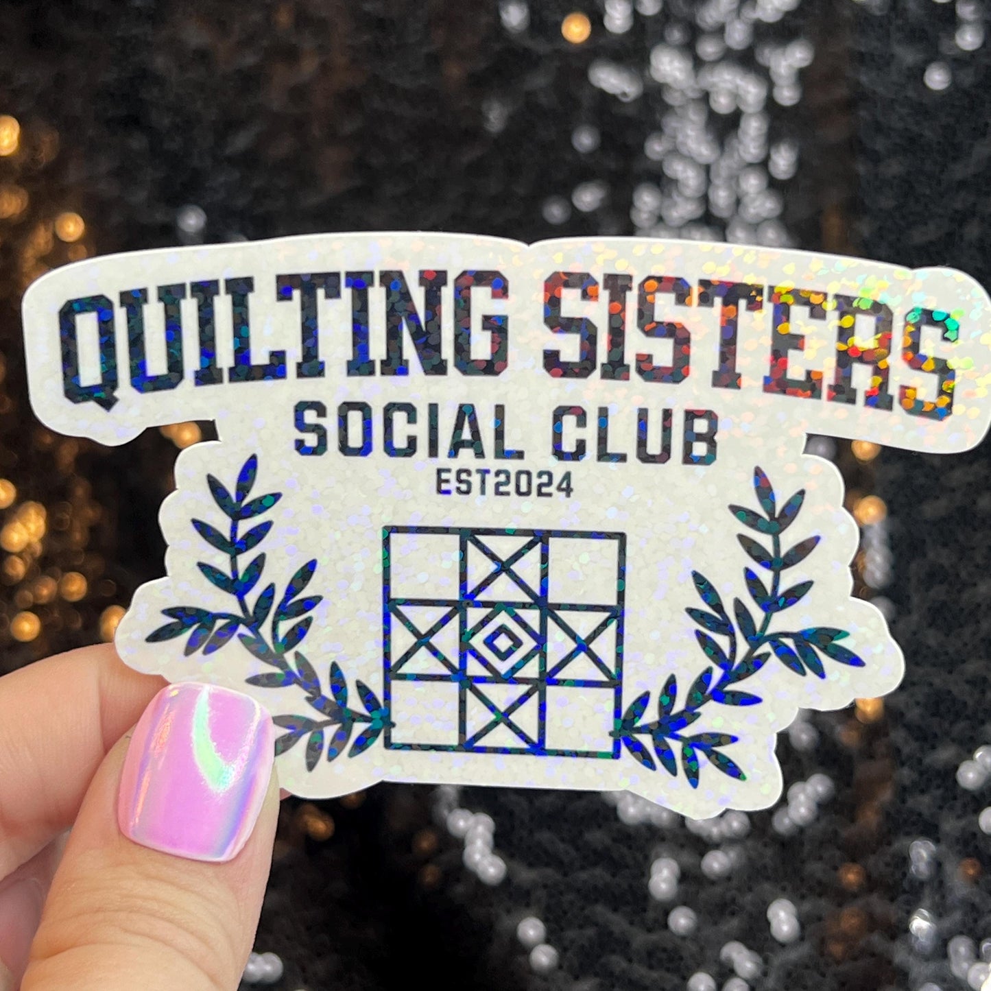 Quilting Sisters Social Club Sparkly Holographic Quilting Sticker sewing Waterbottle sticker Craft Sticker Fabric Decal Cross Stitch Sticker