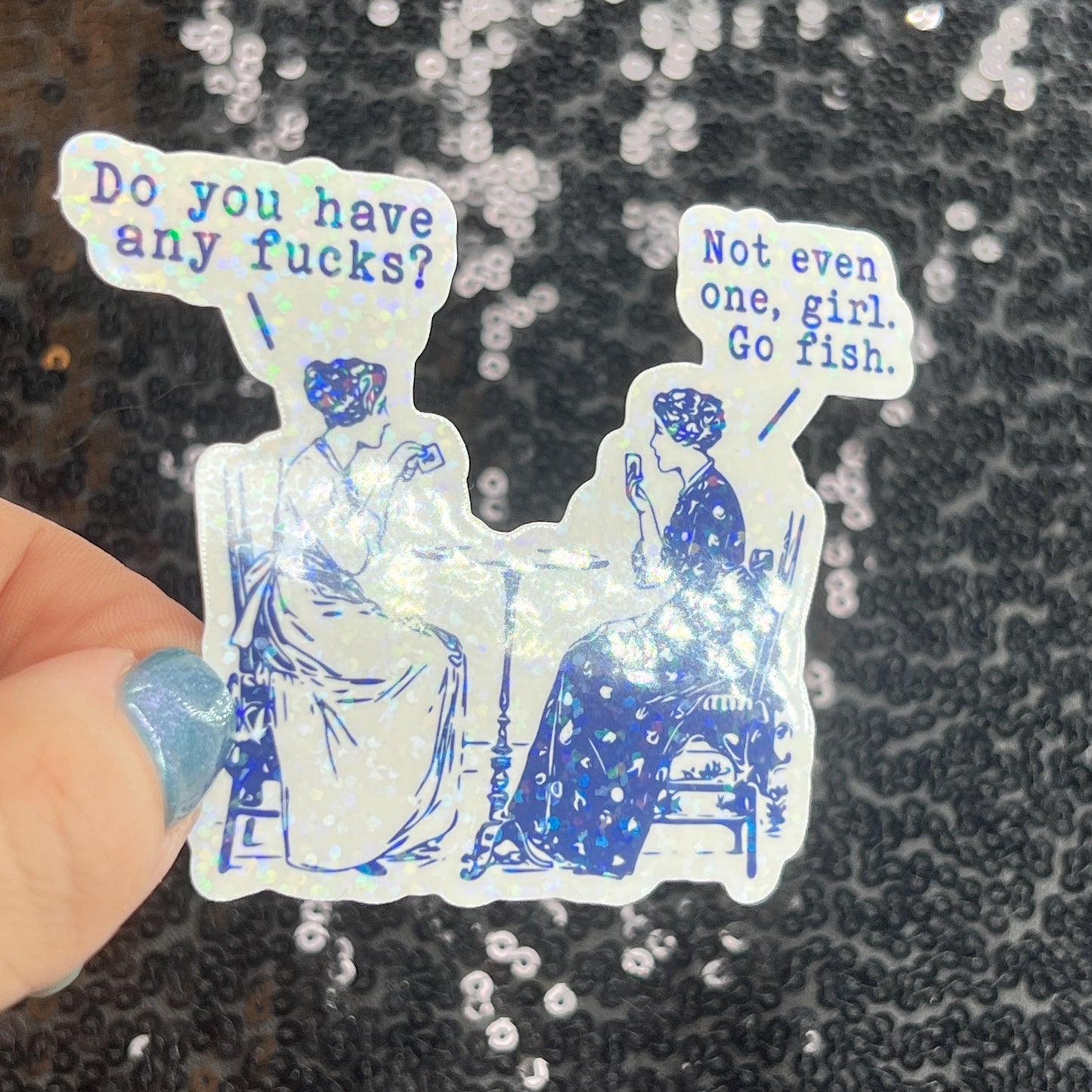 Do You Have Any Fs Not Even One Go Fish Funny Holographic Sticker Mental Health Sticker Sparkly Spread Positivity Good Vibes Decal Silly