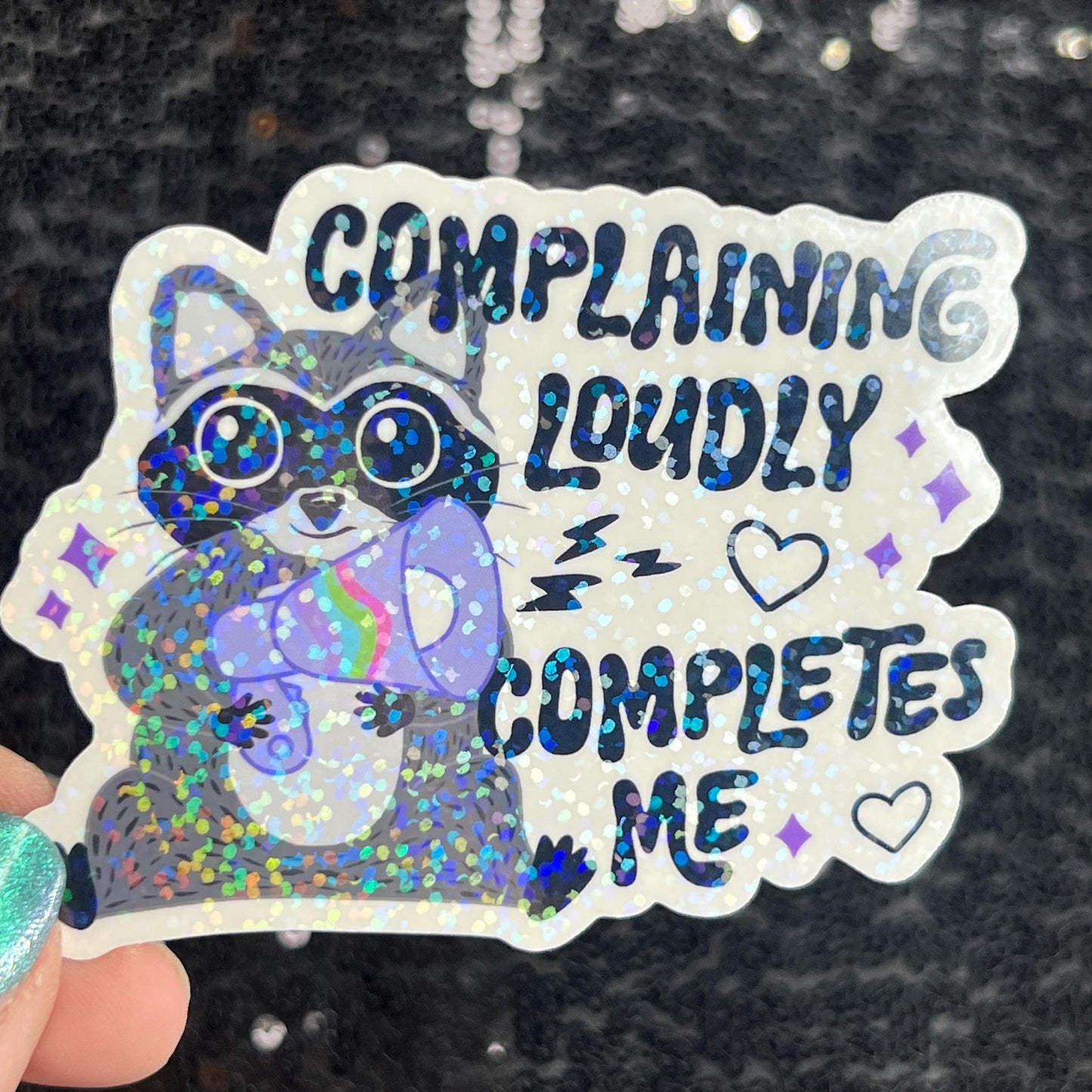 Complaining loudly completes me Holographic Sticker Mental Health Sparkly Spread Positivity Good Vibes Decal  Humor